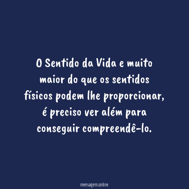 O Sentido da Vida e muito maior do