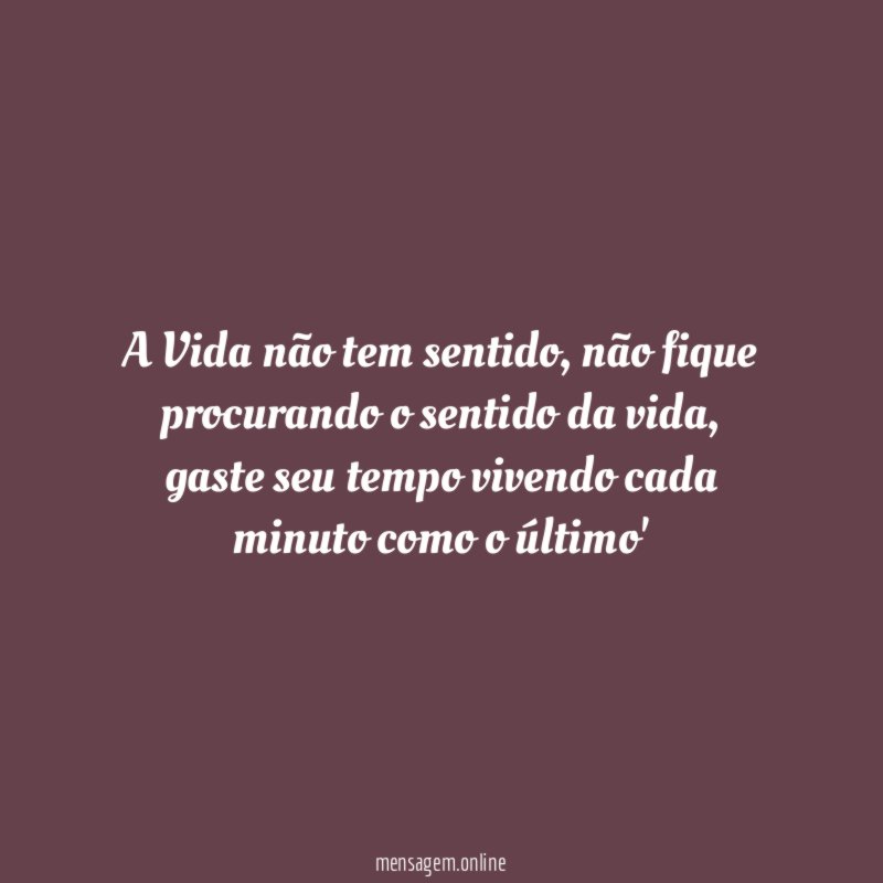 A Vida não tem sentido