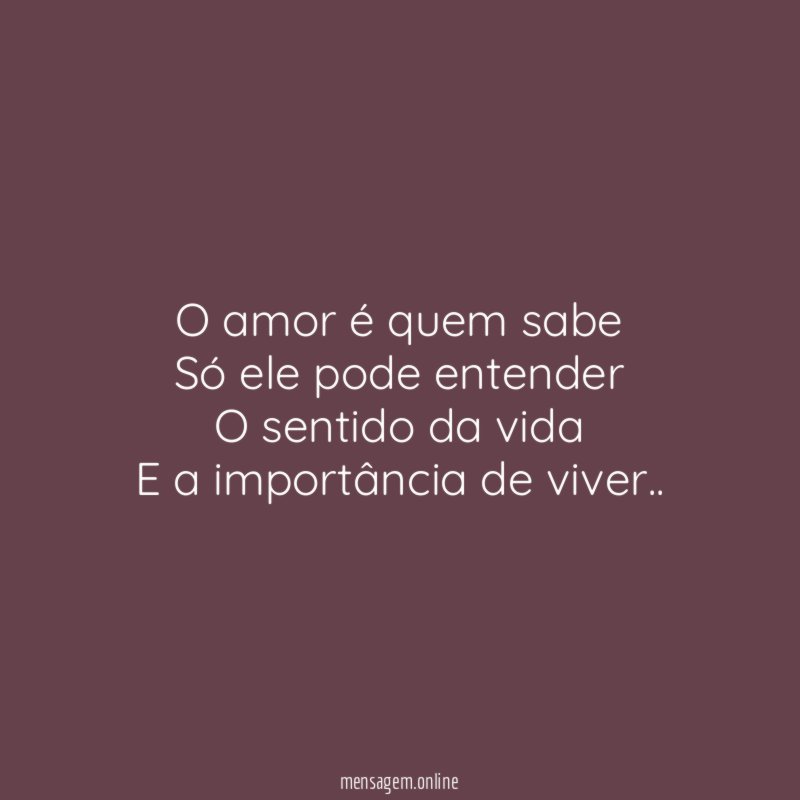 O amor é quem sabe Só ele pode entender