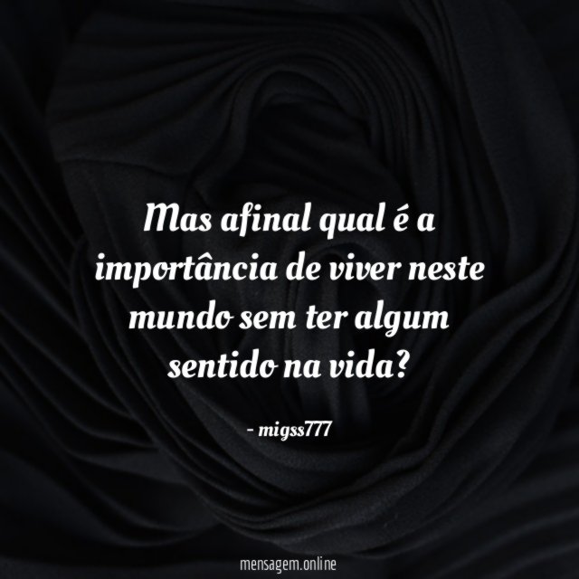 Mas afinal qual é a importância de viver