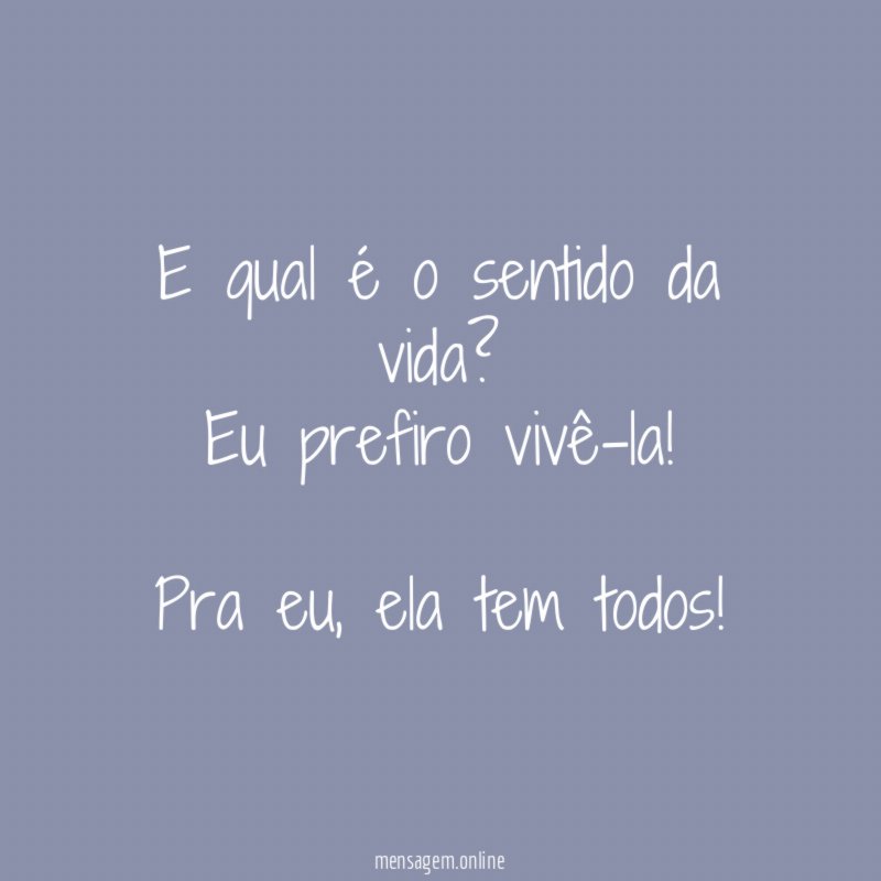 E qual é o sentido da vida