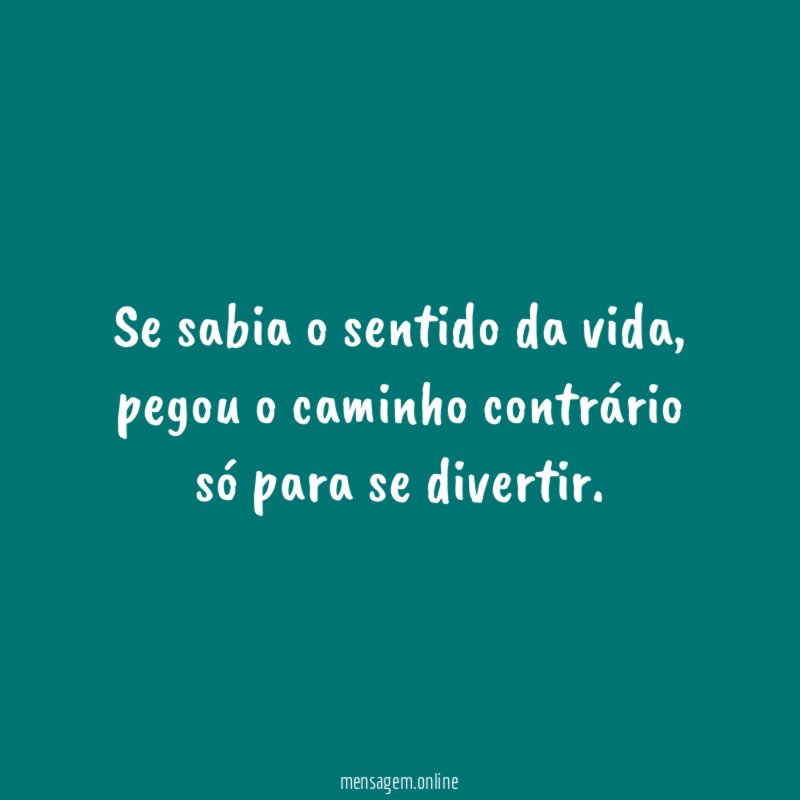 Se sabia o sentido da vida