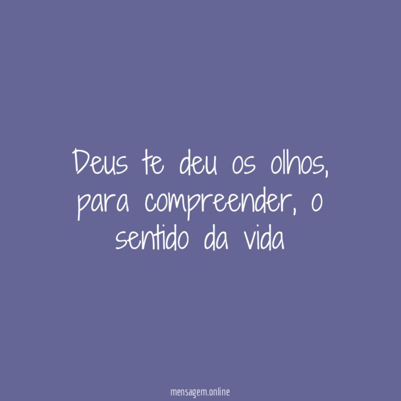 Deus te deu os olhos