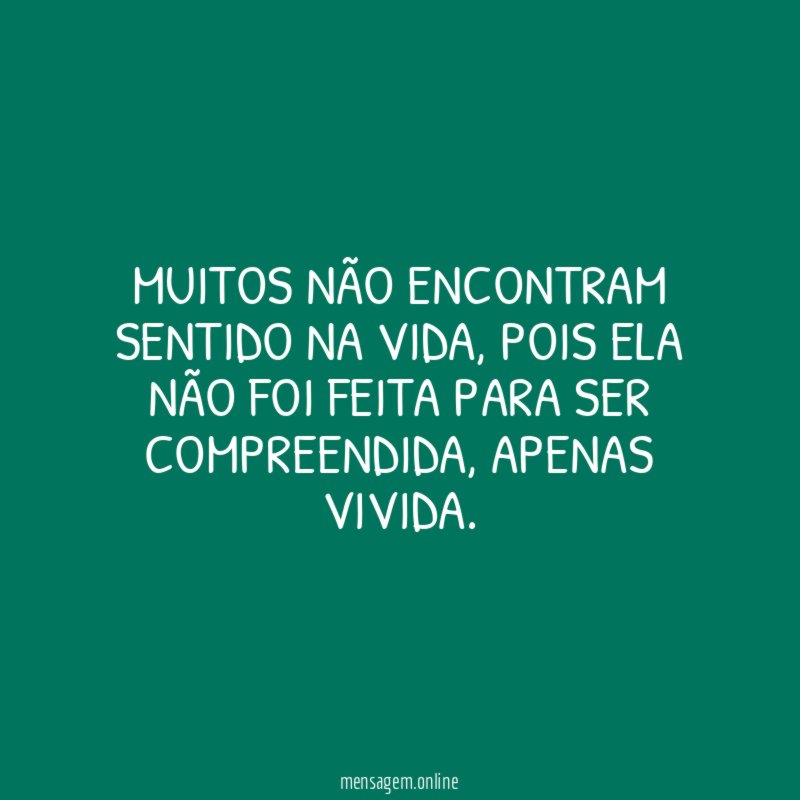 Muitos não encontram sentido na vida