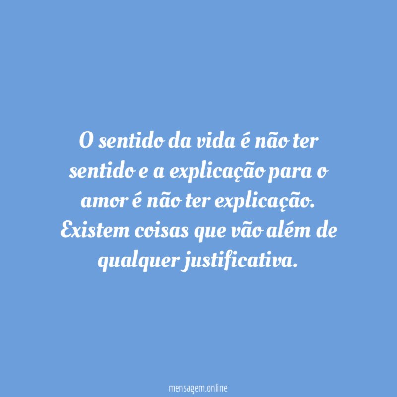O sentido da vida é não ter sentido