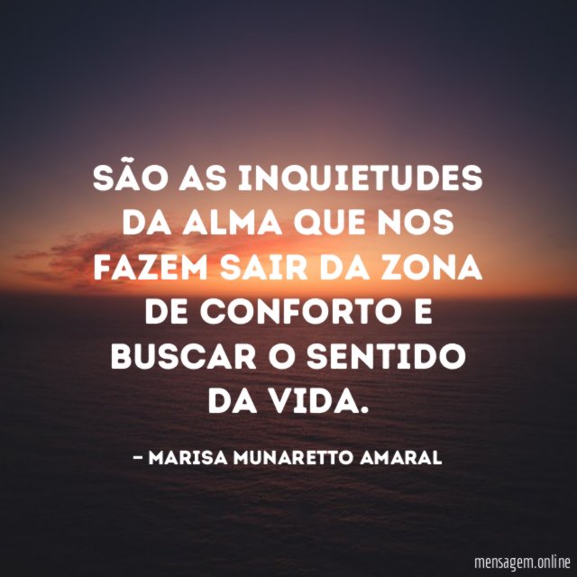 São as inquietudes da alma que nos fazem