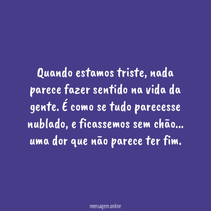 Quando estamos triste