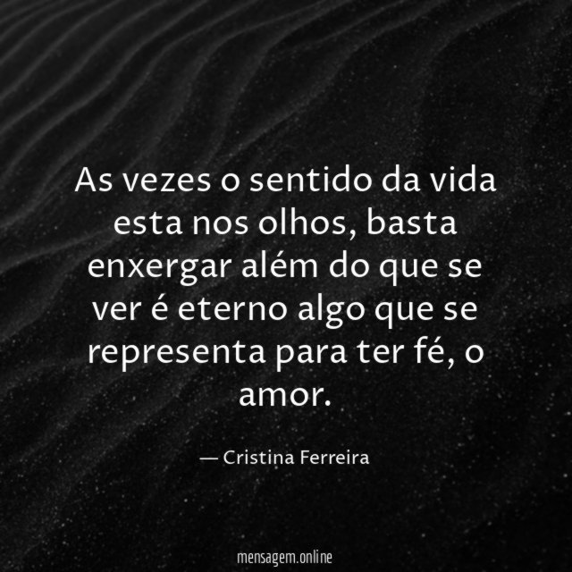 As vezes o sentido da vida esta nos olhos