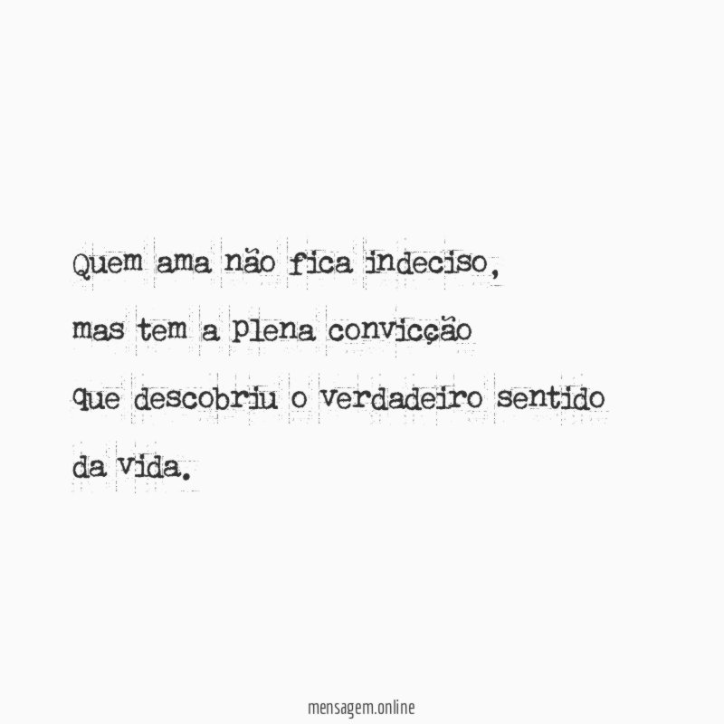 Quem ama não fica indeciso