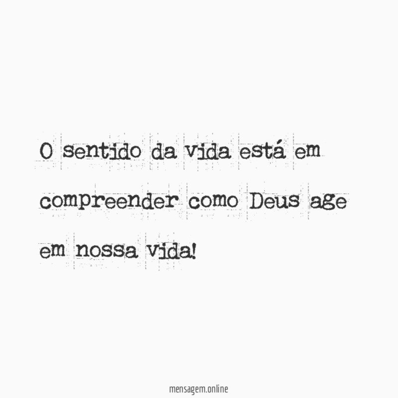 O sentido da vida está em compreender como