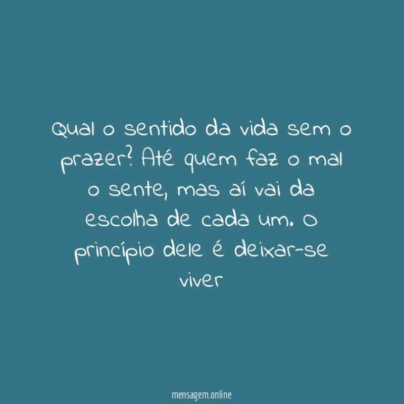 Qual o sentido da vida sem o prazer