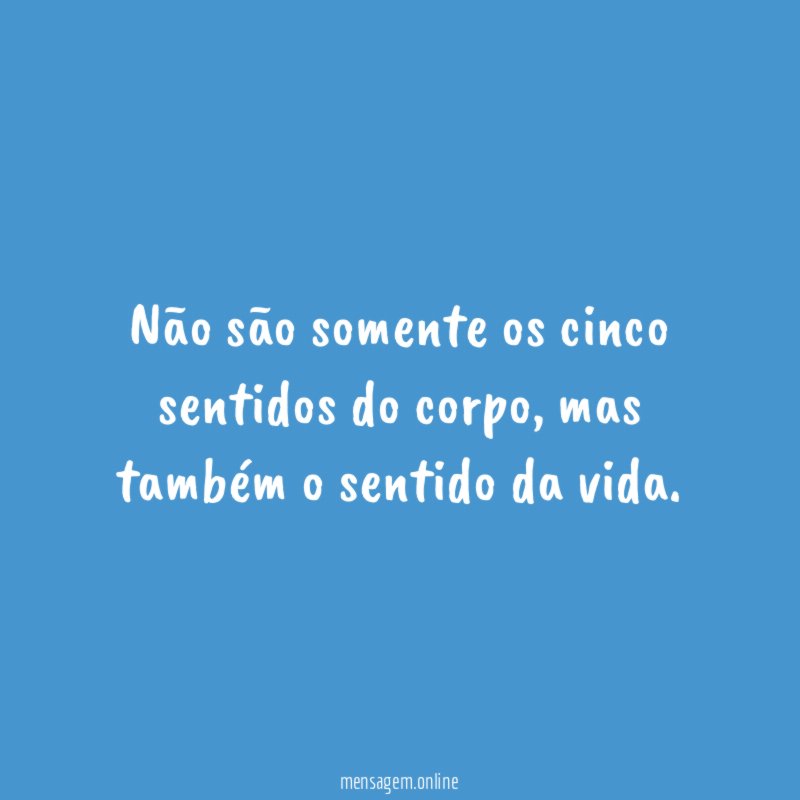 Não são somente os cinco sentidos do corpo