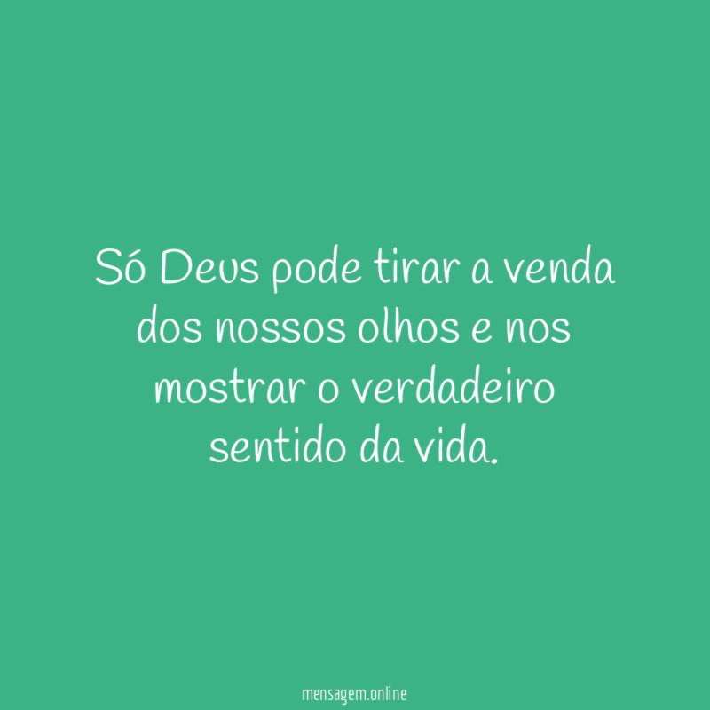 Só Deus pode tirar a venda dos nossos