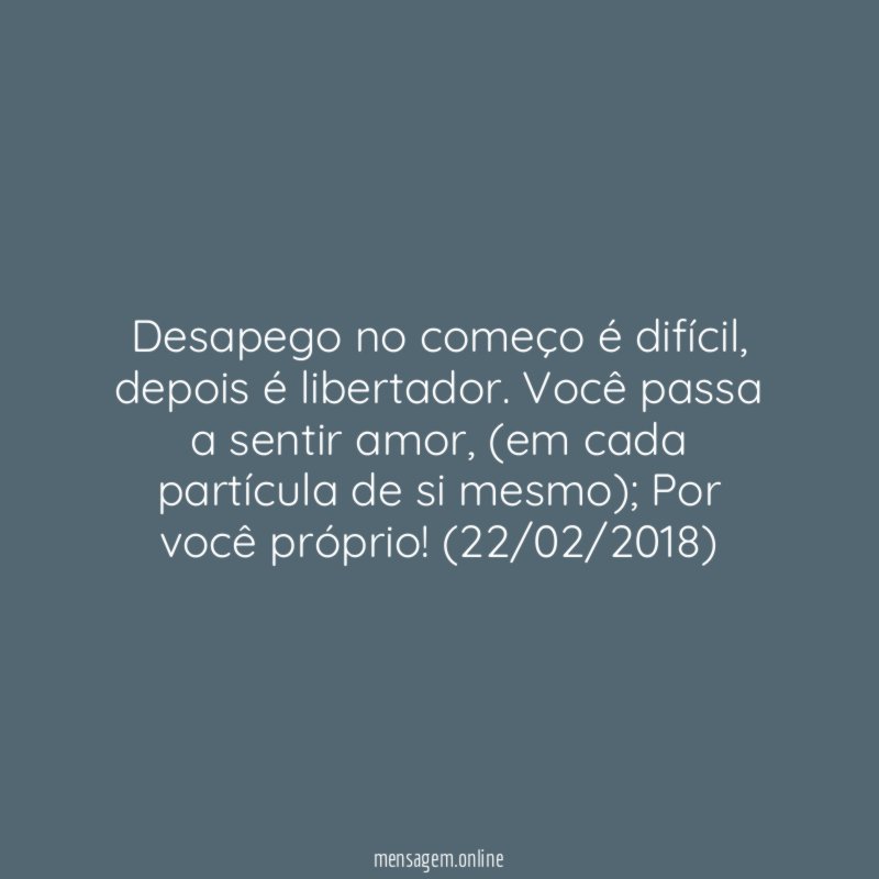 Desapego no começo é difícil