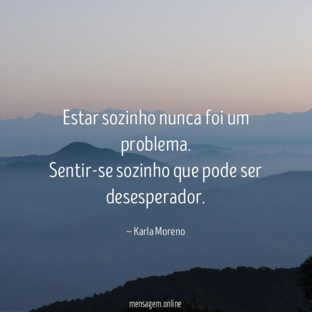 Estar sozinho nunca foi um problema
