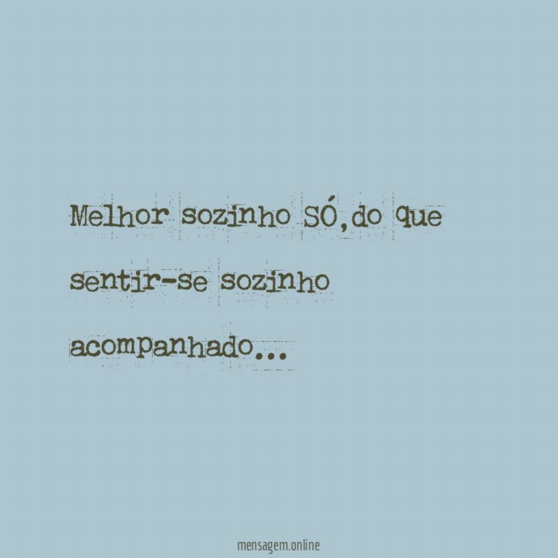 Melhor sozinho SÓ