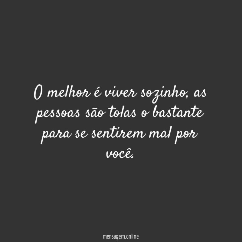 O melhor é viver sozinho