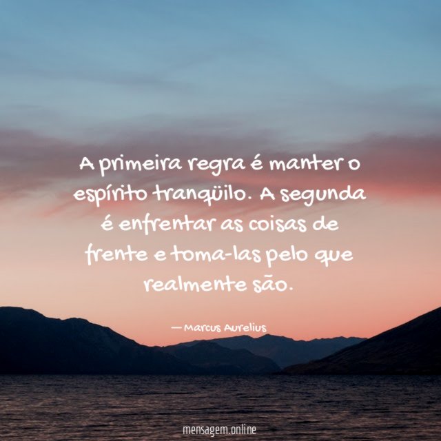 A primeira regra é manter o espírito tranqüilo