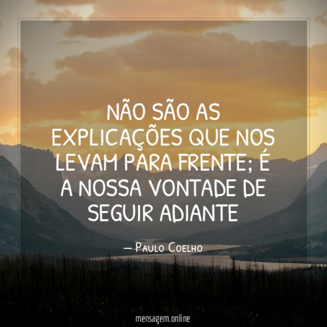 Não são as explicações que nos levam para frente