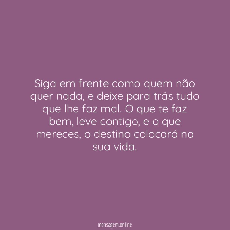 Siga em frente como quem não quer nada