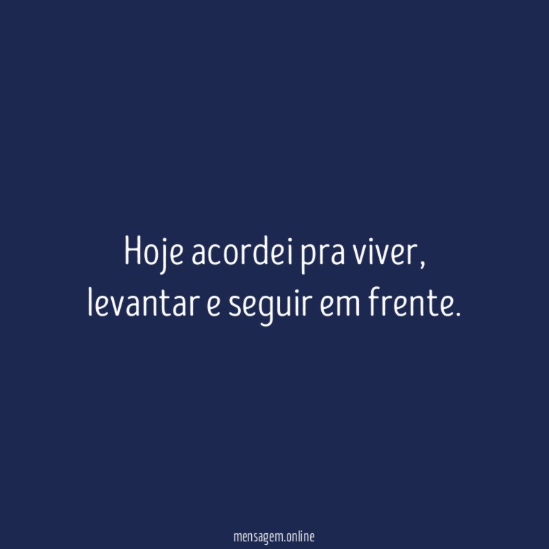 Hoje acordei pra viver