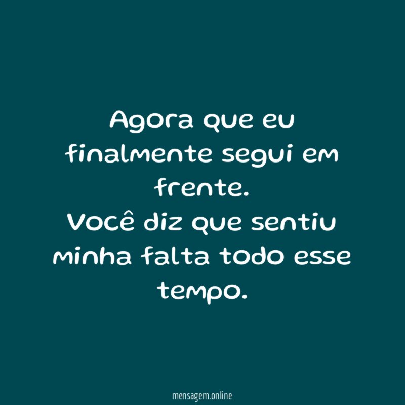 Agora que eu finalmente segui em frente