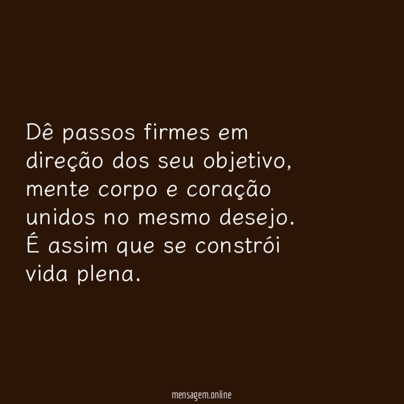 Dê passos firmes em direção dos seu objetivo