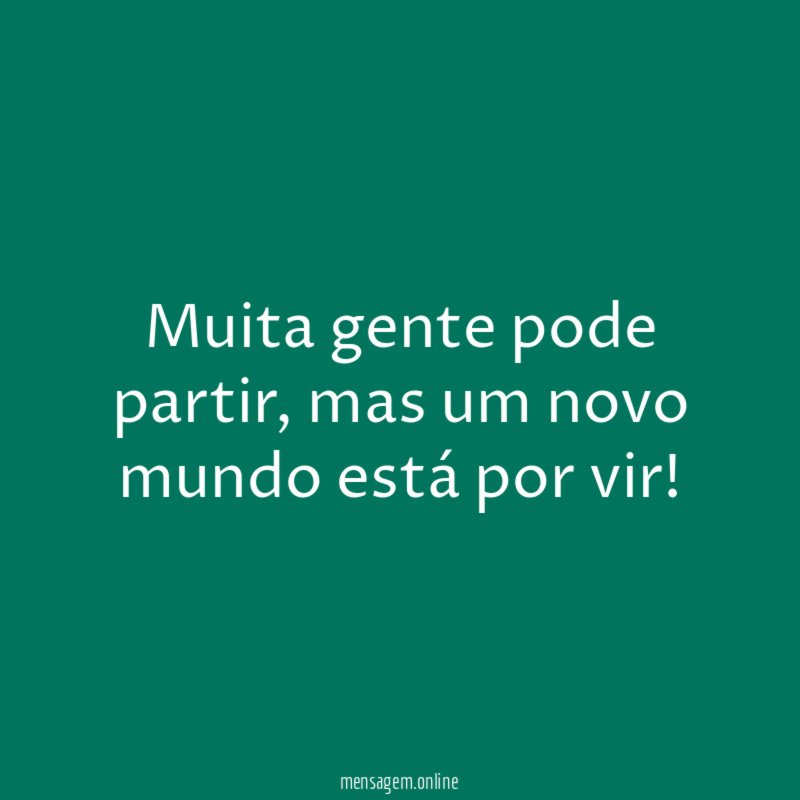 Muita gente pode partir