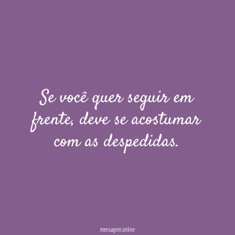 Se você quer seguir em frente