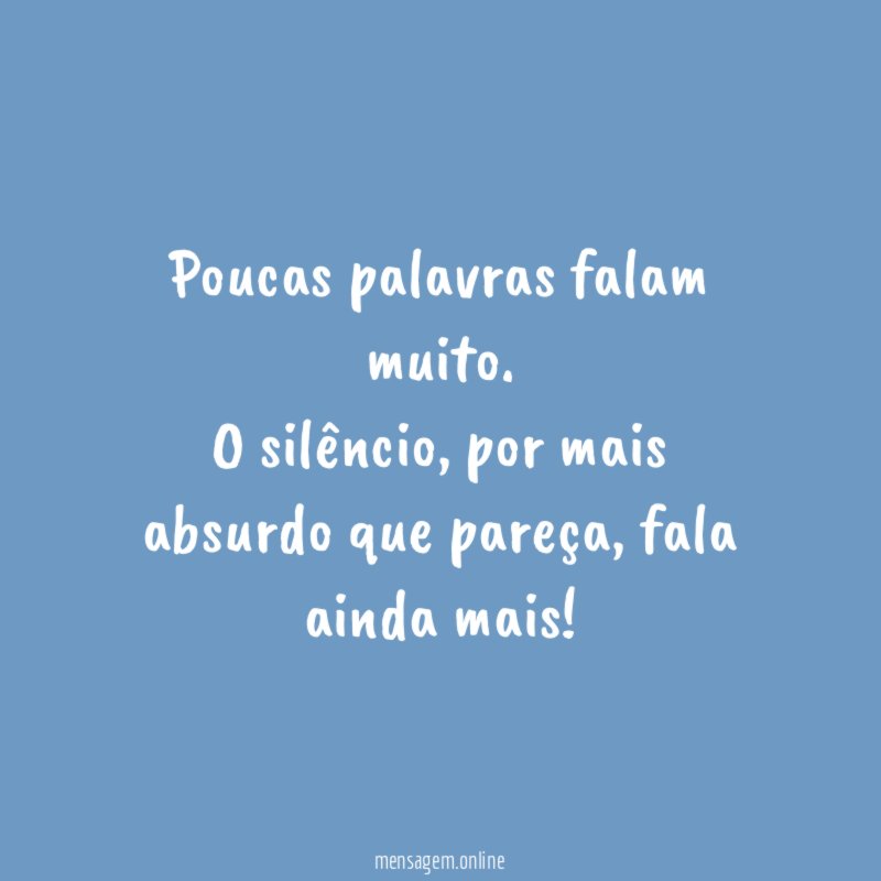 Poucas palavras falam muito