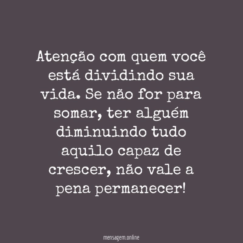 Atenção com quem você está dividindo sua vida