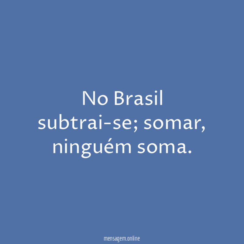 No Brasil subtrai-se