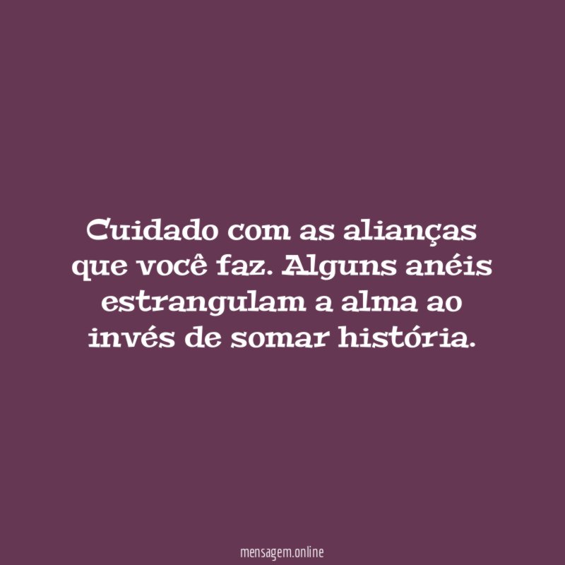Cuidado com as alianças que você faz