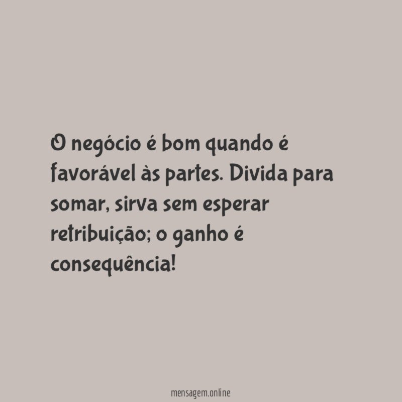 O negócio é bom quando é favorável às partes