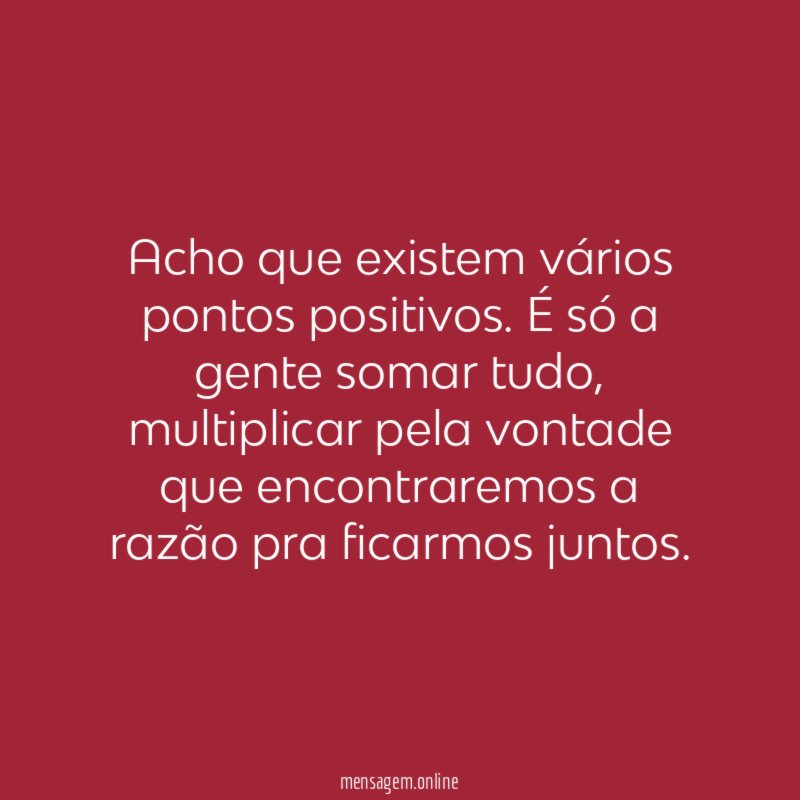 Acho que existem vários pontos positivos