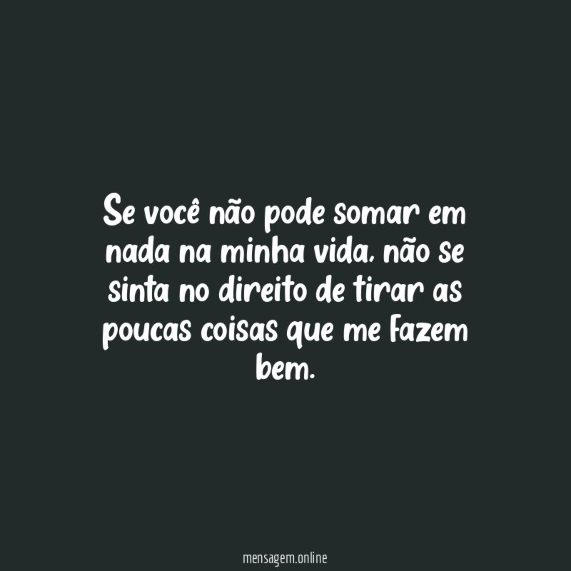 Se você não pode somar em nada na minha vida
