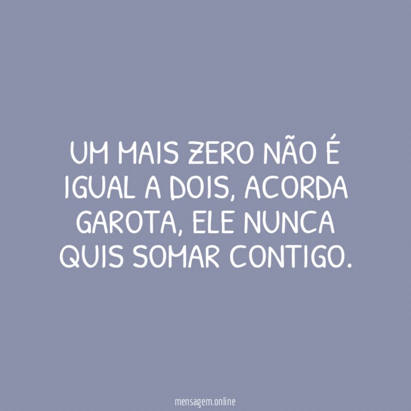 Um mais zero não é igual a dois