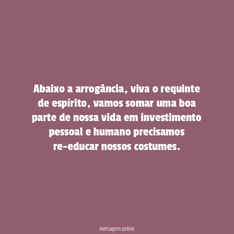 Abaixo a arrogância