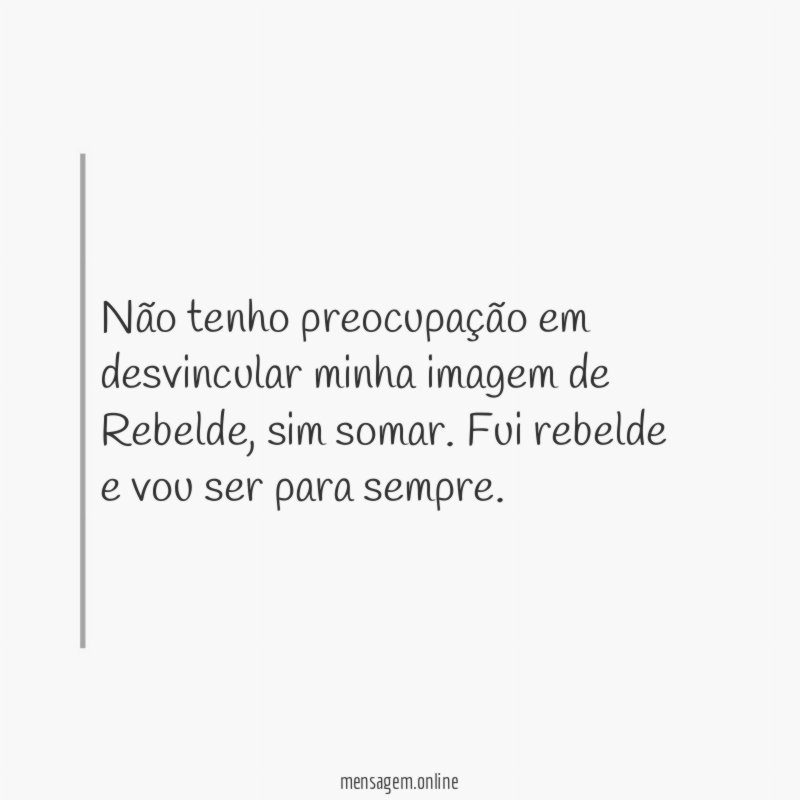Não tenho preocupação em desvincular minha imagem de Rebelde