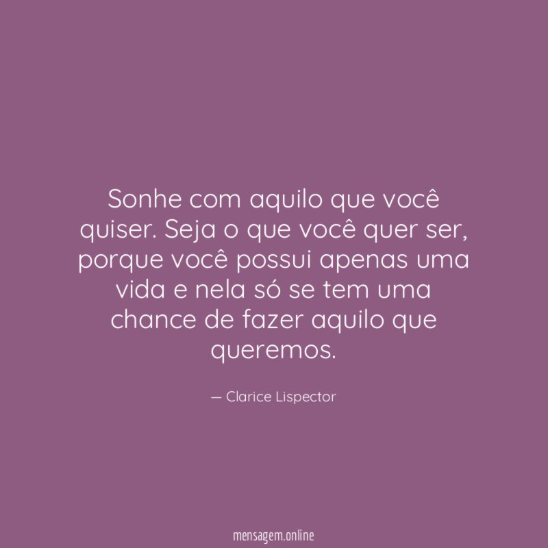 Sonhe com aquilo que você quiser