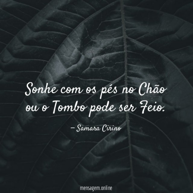 Sonhe com os pés no Chão ou