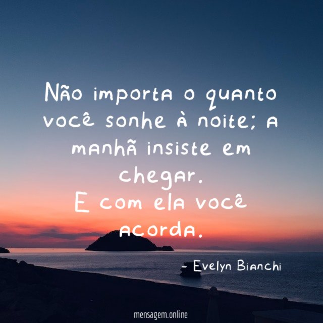 Não importa o quanto você sonhe à noite