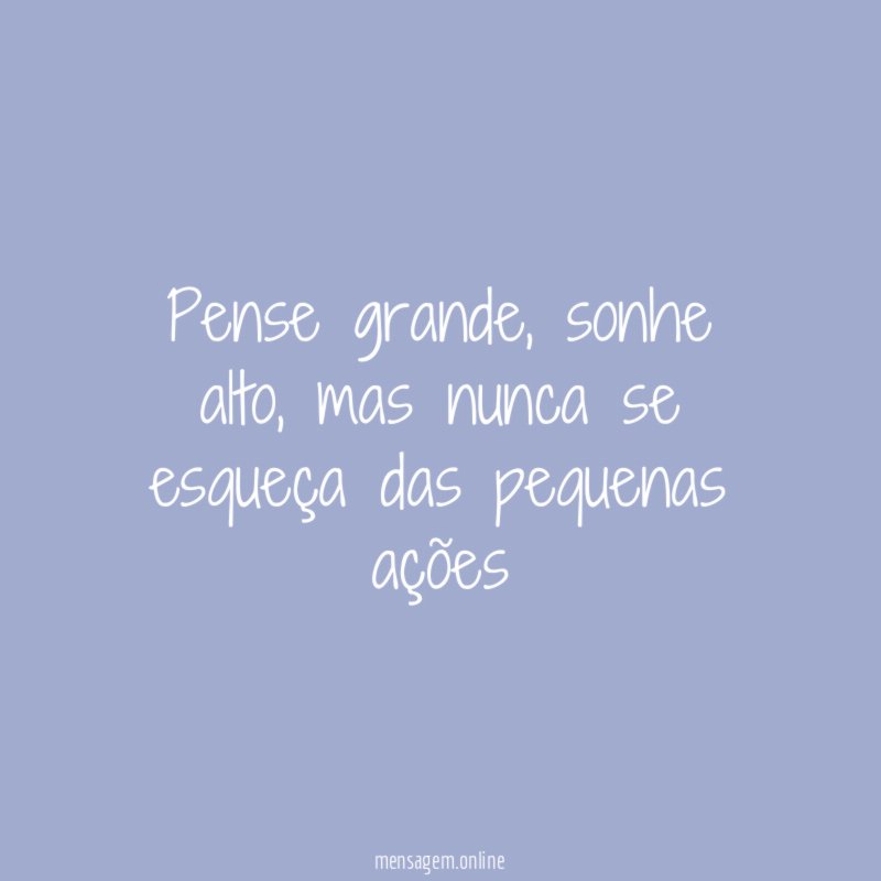 Pense grande