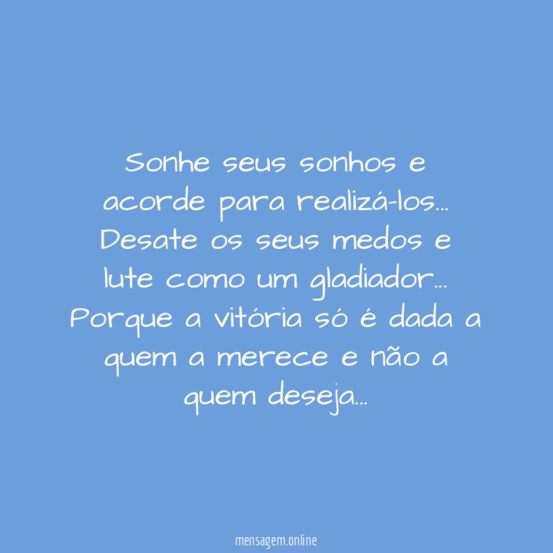 Sonhe seus sonhos e acorde para realizá-los