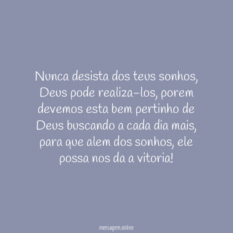Nunca desista dos teus sonhos