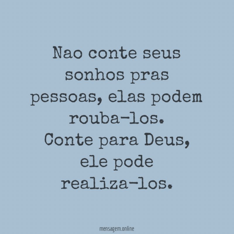 Nao conte seus sonhos pras pessoas