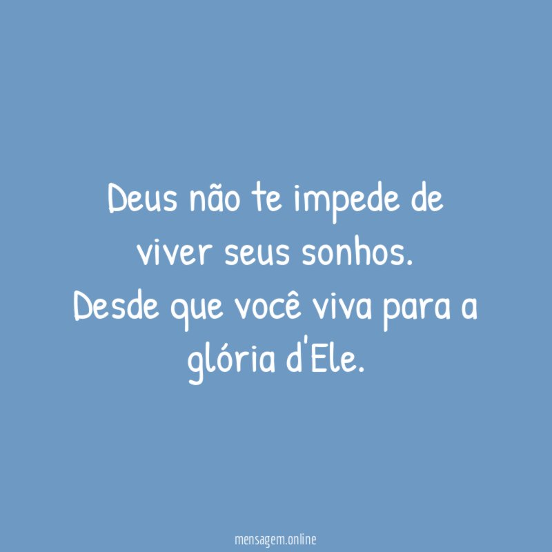 Deus não te impede de viver seus sonhos