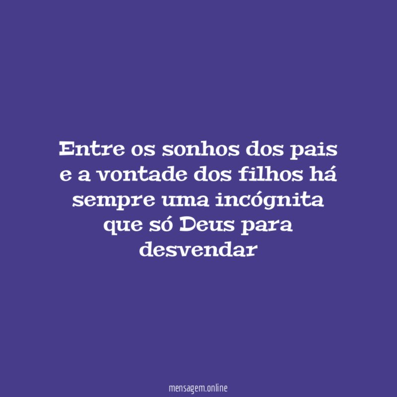 Entre os sonhos dos pais e a vontade