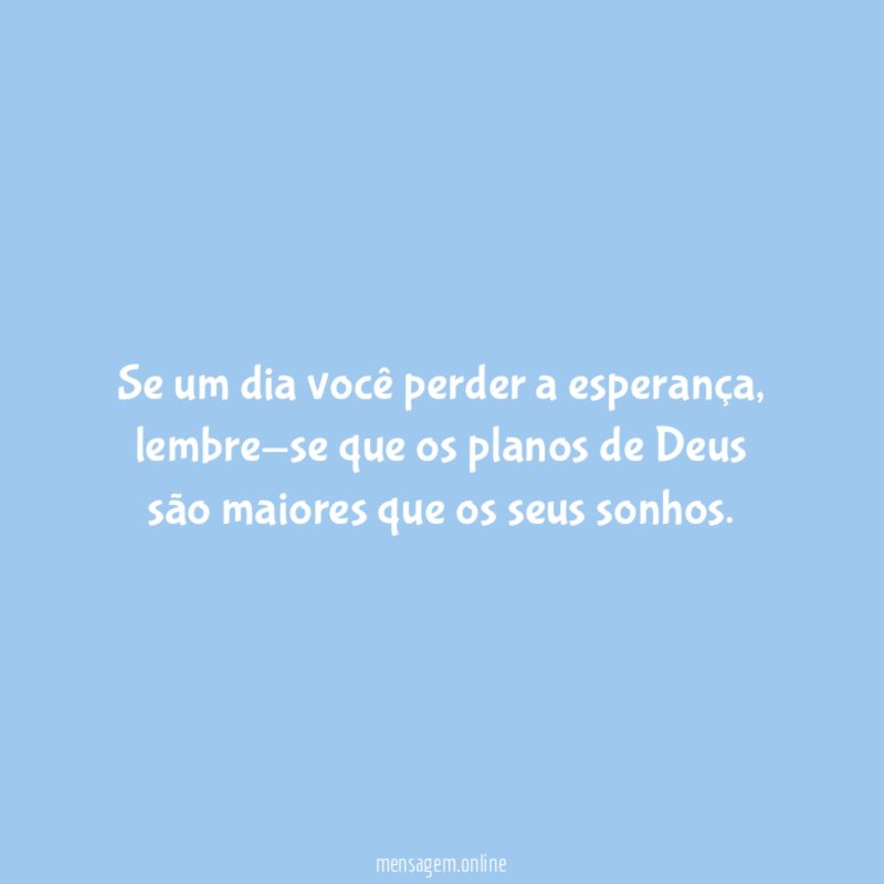 Se um dia você perder a esperança
