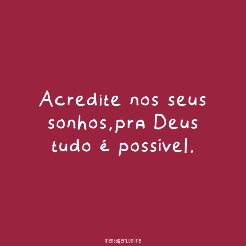 Acredite nos seus sonhos